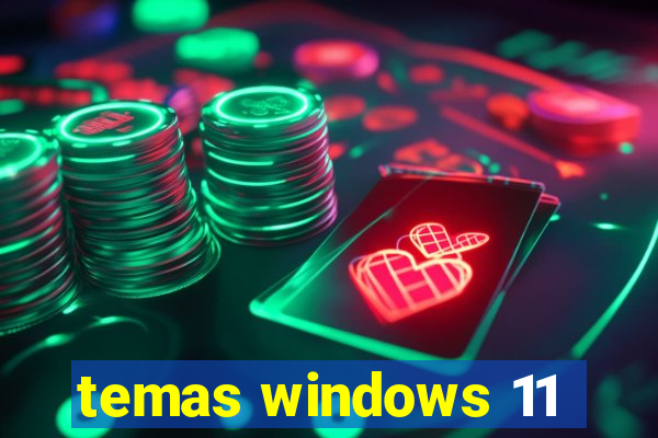 temas windows 11